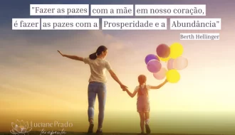 Fazer as pazes com a mãe, bloqueios emocionais, cura emocional, relação mãe e filho, prosperidade.